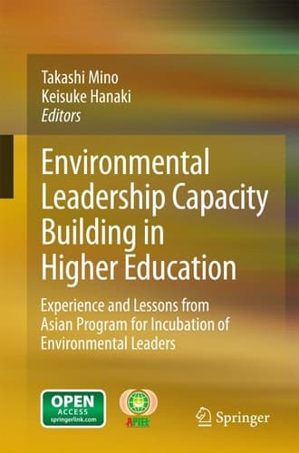 Environmental Leadership Capacity Building in Higher Education Experience and Lessons from Asian Program for Incubation of Environmental Leaders