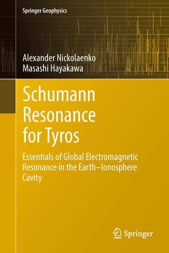 Schumann Resonance for Tyros Essentials of Global Electromagnetic Resonance in the Earth–Ionosphere Cavity