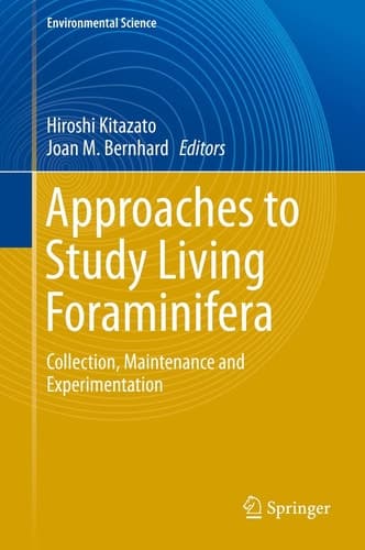 Approaches to Study Living Foraminifera Collection, Maintenance and Experimentation