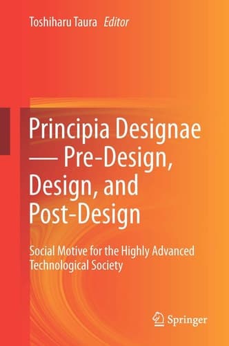 Principia Designae - Pre-Design, Design, and Post-Design Social Motive for the Highly Advanced Technological Society