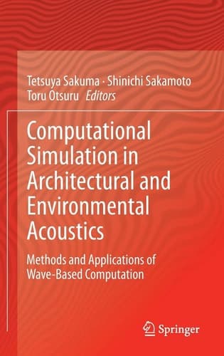 Computational Simulation in Architectural and Environmental Acoustics Methods and Applications of Wave-Based Computation