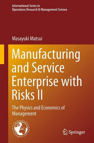 Manufacturing and Service Enterprise with Risks II The Physics and Economics of Management