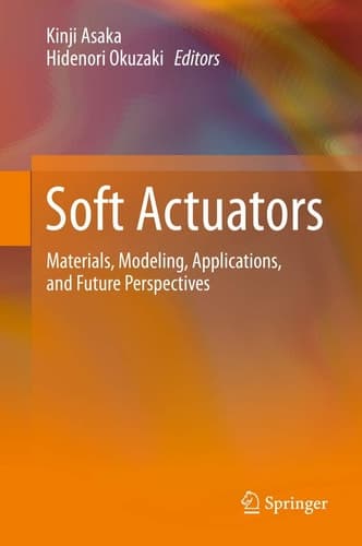 Soft Actuators Materials, Modeling, Applications, and Future Perspectives