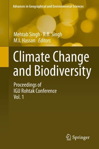 Climate Change and Biodiversity Proceedings of IGU Rohtak Conference, Vol. 1