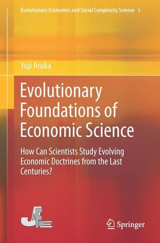 Evolutionary Foundations of Economic Science How Can Scientists Study Evolving Economic Doctrines from the Last Centuries?