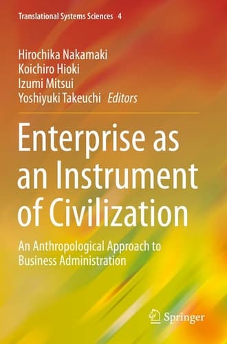 Enterprise as an Instrument of Civilization An Anthropological Approach to Business Administration