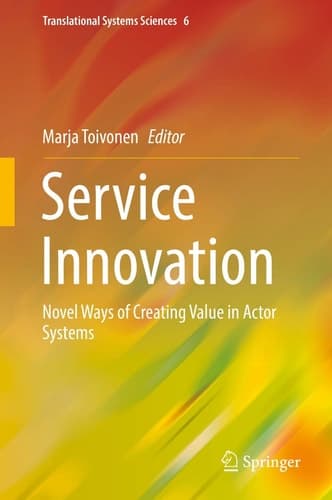 Service Innovation Novel Ways of Creating Value in Actor Systems