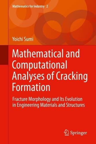 Mathematical and Computational Analyses of Cracking Formation Fracture Morphology and Its Evolution in Engineering Materials and Structures