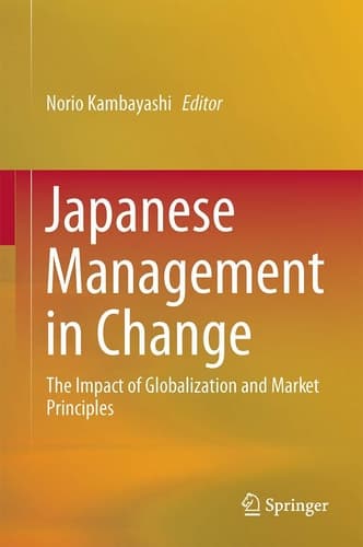 Japanese Management in Change The Impact of Globalization and Market Principles