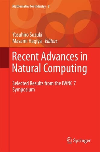 Recent Advances in Natural Computing Selected Results from the IWNC 7 Symposium