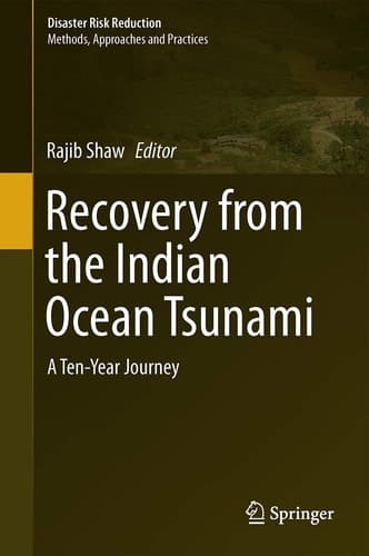 Recovery from the Indian Ocean Tsunami A Ten-Year Journey