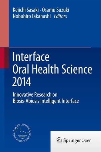 Interface Oral Health Science 2014 Innovative Research on Biosis-Abiosis Intelligent Interface