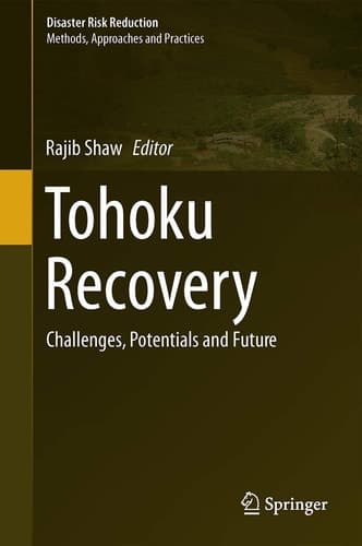 Tohoku Recovery Challenges, Potentials and Future