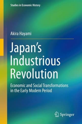 Japan’s Industrious Revolution Economic and Social Transformations in the Early Modern Period