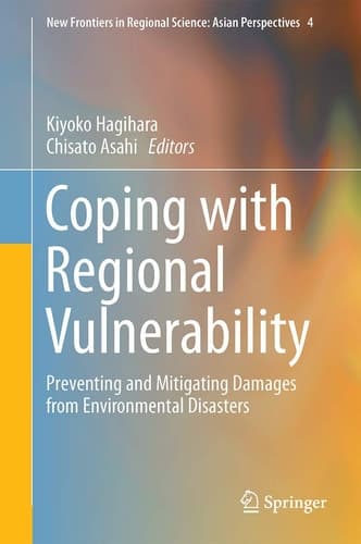 Coping with Regional Vulnerability Preventing and Mitigating Damages from Environmental Disasters