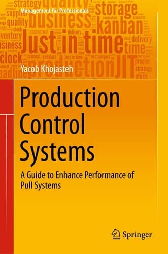 Production Control Systems A Guide to Enhance Performance of Pull Systems
