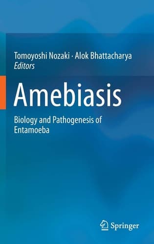Amebiasis Biology and Pathogenesis of Entamoeba