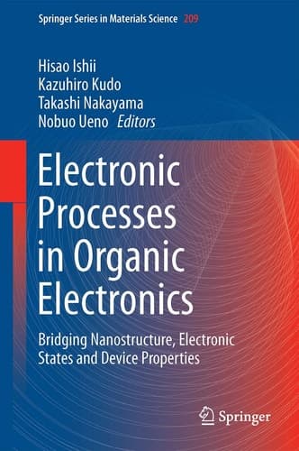 Electronic Processes in Organic Electronics Bridging Nanostructure, Electronic States and Device Properties