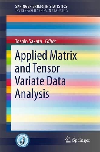 Applied Matrix and Tensor Variate Data Analysis
