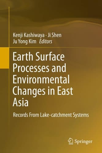 Earth Surface Processes and Environmental Changes in East Asia Records From Lake-catchment Systems