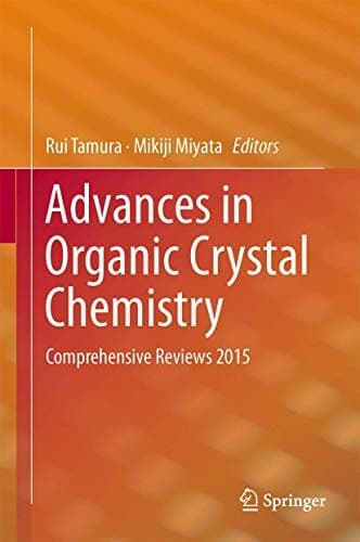 Advances in Organic Crystal Chemistry Comprehensive Reviews 2015