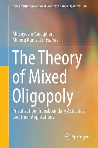 The Theory of Mixed Oligopoly Privatization, Transboundary Activities, and Their Applications