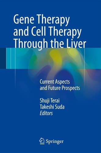 Gene Therapy and Cell Therapy Through the Liver Current Aspects and Future Prospects