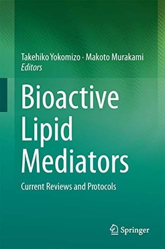 Bioactive Lipid Mediators Current Reviews and Protocols