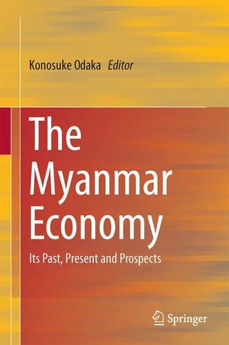 The Myanmar Economy Its Past, Present and Prospects