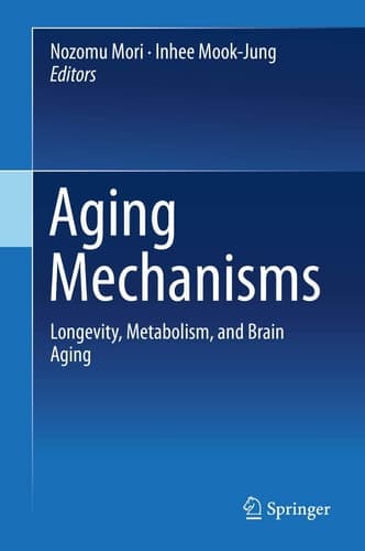 Aging Mechanisms Longevity, Metabolism, and Brain Aging