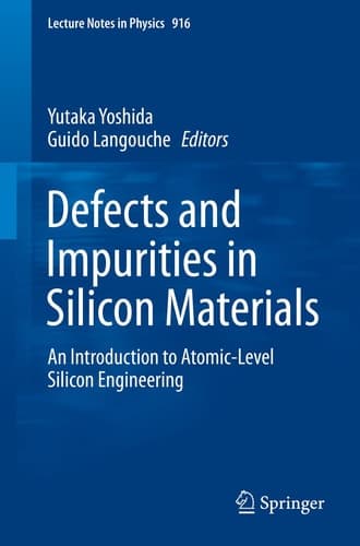 Defects and Impurities in Silicon Materials An Introduction to Atomic-Level Silicon Engineering
