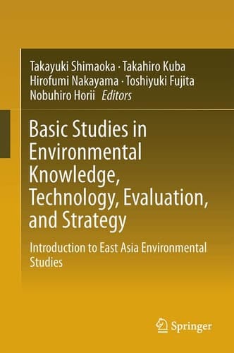 Basic Studies in Environmental Knowledge, Technology, Evaluation, and Strategy Introduction to East Asia Environmental Studies