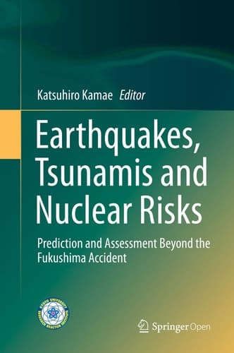 Earthquakes, Tsunamis and Nuclear Risks Prediction and Assessment Beyond the Fukushima Accident