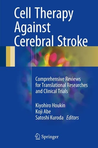 Cell Therapy Against Cerebral Stroke Comprehensive Reviews for Translational Researches and Clinical Trials