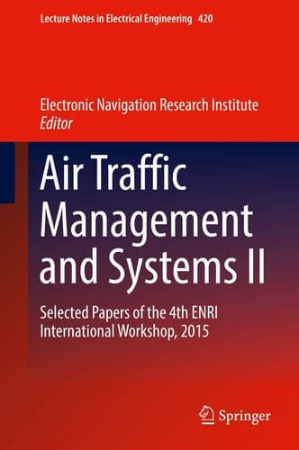 Air Traffic Management and Systems II Selected Papers of the 4th ENRI International Workshop, 2015