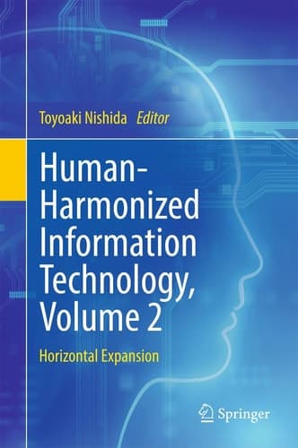 Human-Harmonized Information Technology, Volume 2 Horizontal Expansion