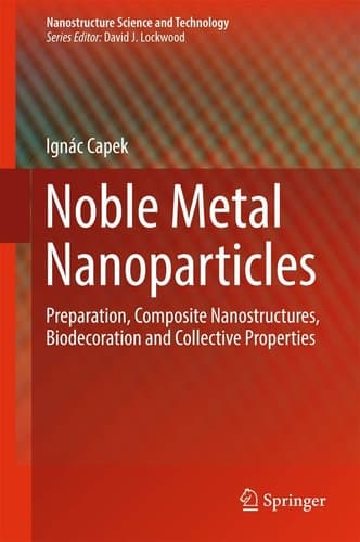Noble Metal Nanoparticles Preparation, Composite Nanostructures, Biodecoration and Collective Properties