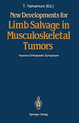New Developments for Limb Salvage in Musculoskeletal Tumors Kyocera Orthopaedic Symposium