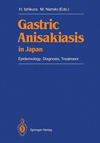 Gastric Anisakiasis in Japan Epidemiology, Diagnosis, Treatment