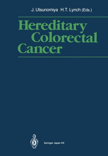 Hereditary Colorectal Cancer Proceedings of the Fourth International Symposium on Colorectal Cancer (ISCC-4) November 9–11, 1989, Kobe Japan