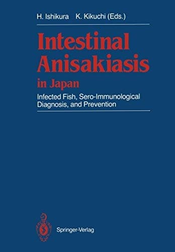 Intestinal Anisakiasis in Japan Infected Fish, Sero-Immunological Diagnosis, and Prevention