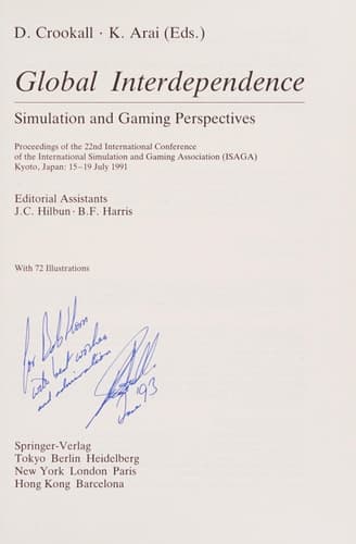 Global Interdependence: Simulation and Gaming Perspectives Proceedings of the 22nd International Conference of the International Simulation and Gaming Association (ISAGA) Kyoto, Japan: 15–19 July 1991