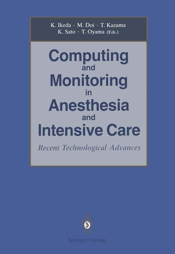 Computing and Monitoring in Anesthesia and Intensive Care: Recent Technological Advances