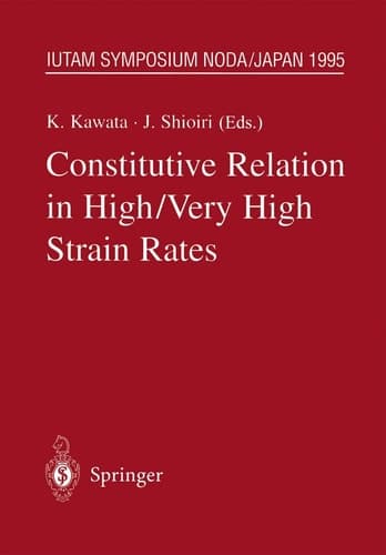 Constitutive Relation in High/Very High Strain Rates IUTAM Symposium Noda, Japan October 16–19, 1995