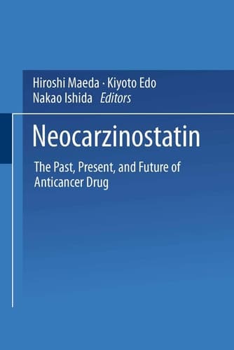 Neocarzinostatin The Past, Present, and Future of Anticancer Drug