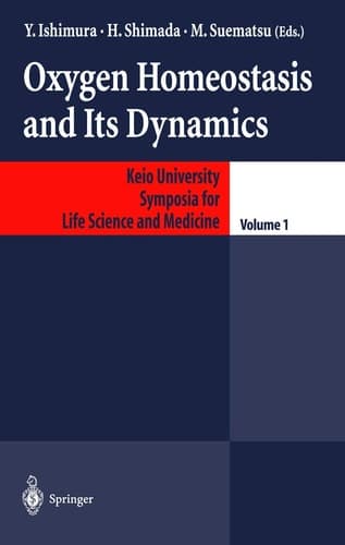 Oxygen Homeostasis and Its Dynamics (Keio University International Symposia for Life Sciences and Medicine, 1)