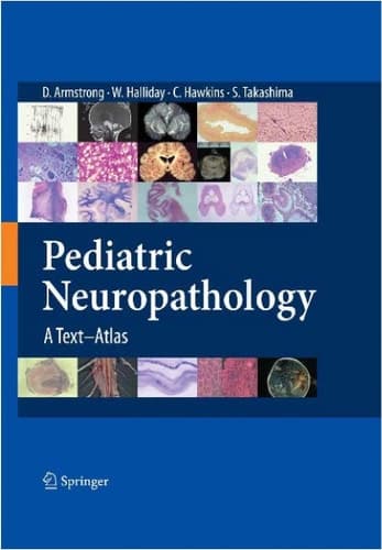 Pediatric Neuropathology A Text-Atlas