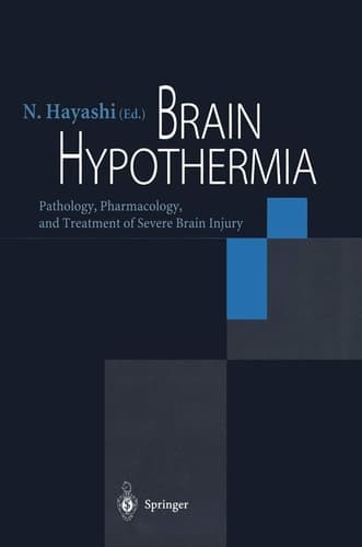 Brain Hypothermia Pathology, Pharmacology, and Treatment of Severe Brain Injury