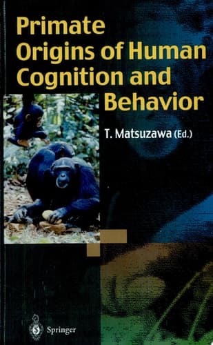 Primate Origins of Human Cognition and Behavior