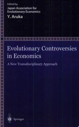 Evolutionary Controversies in Economics A New Transdisciplinary Approach